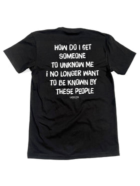 How Do I Get Someone To Unknow Me Tee