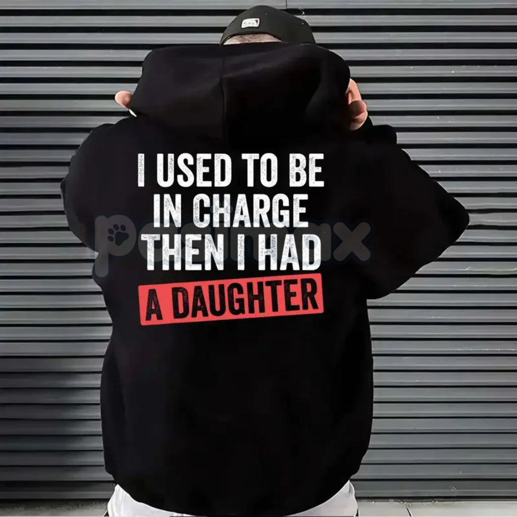I Used To Be In Charge Then I Had A Daughter Hoodie – Funny Girl Dad Pullover, Relatable Fatherhood Graphic Sweatshirt, Humorous Men’s Gift