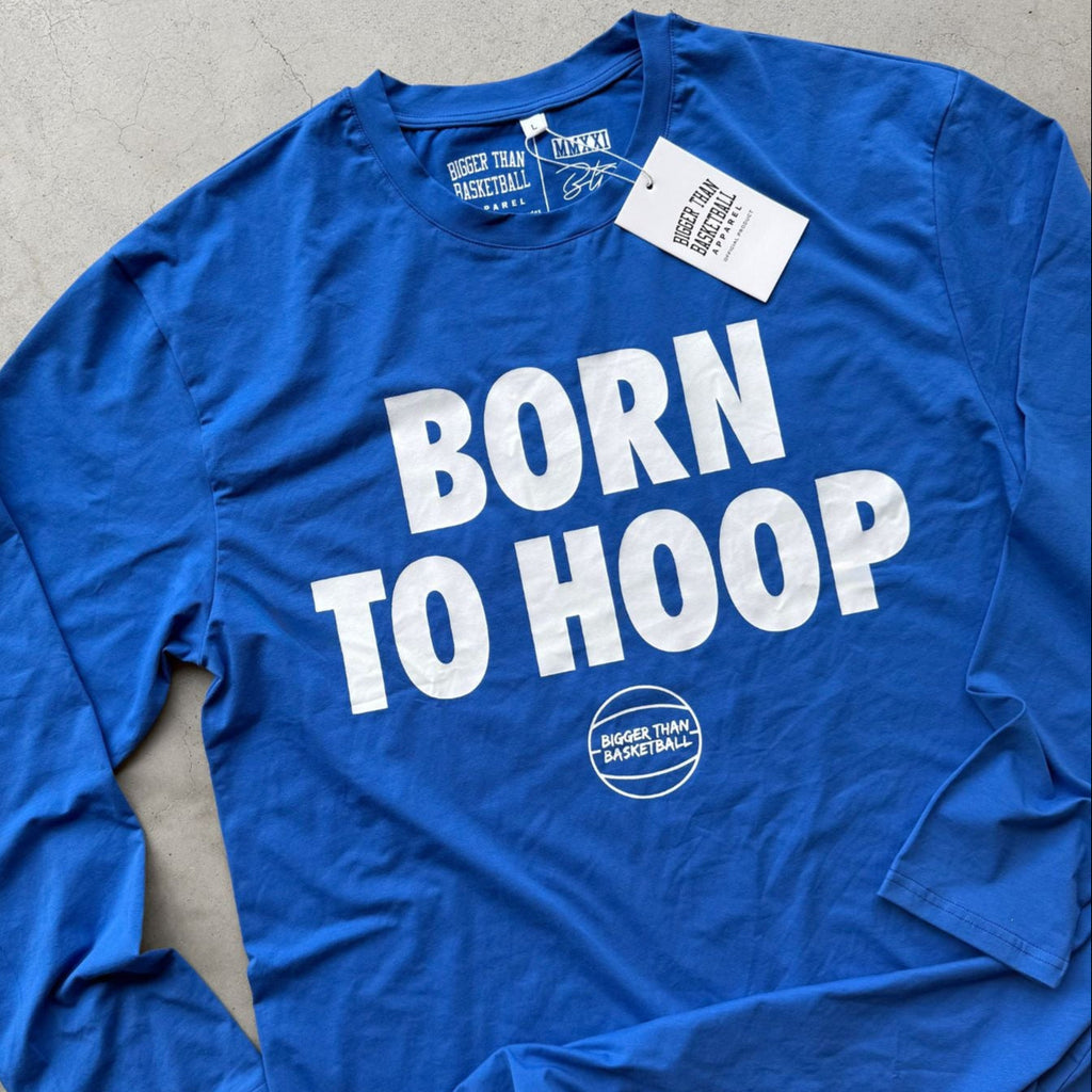 Bigger Than Basketball Born To Hoop - Long Sleeve - Blue — product category context
