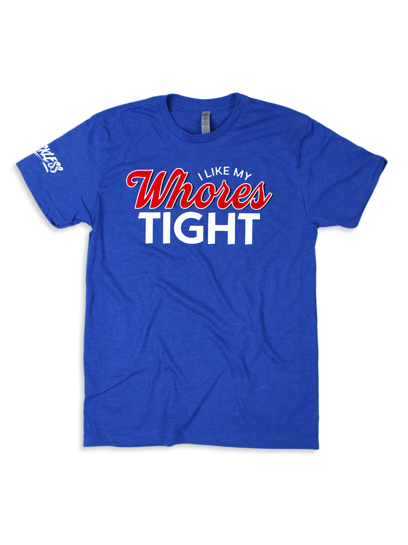 Luckless Outfitters I Like My Whores Tight Tee — main product shot