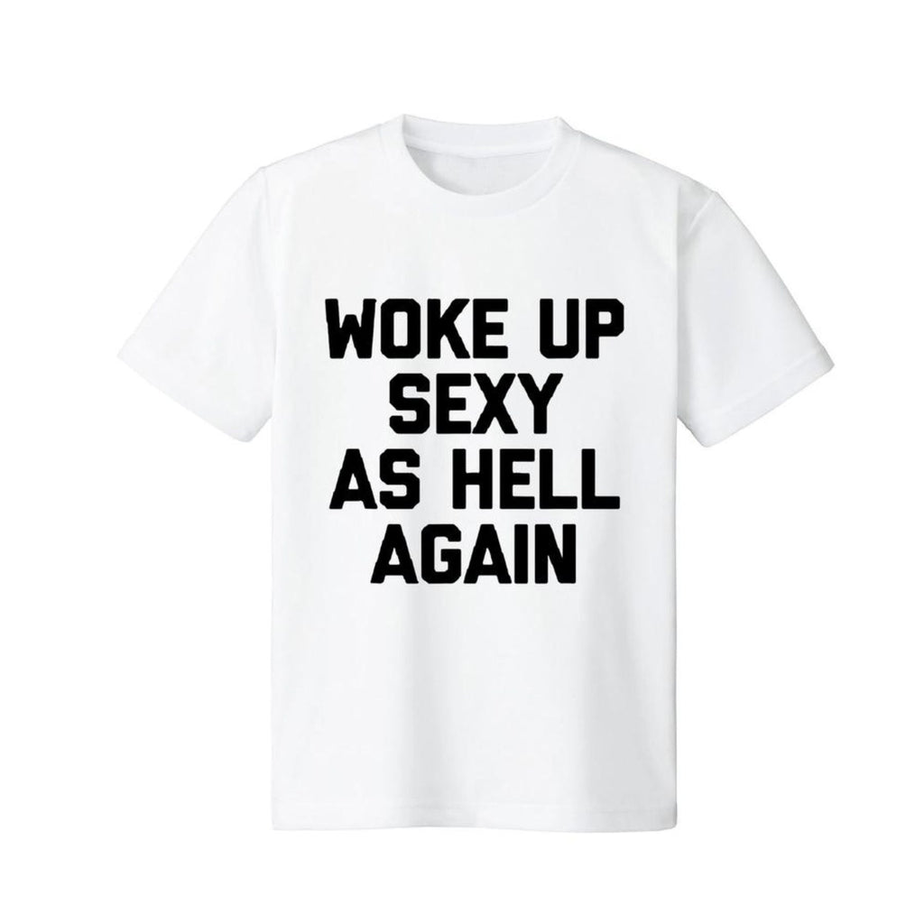 Pasimax "Woke Up Sexy As Hell Again" T-Shirt — main product shot