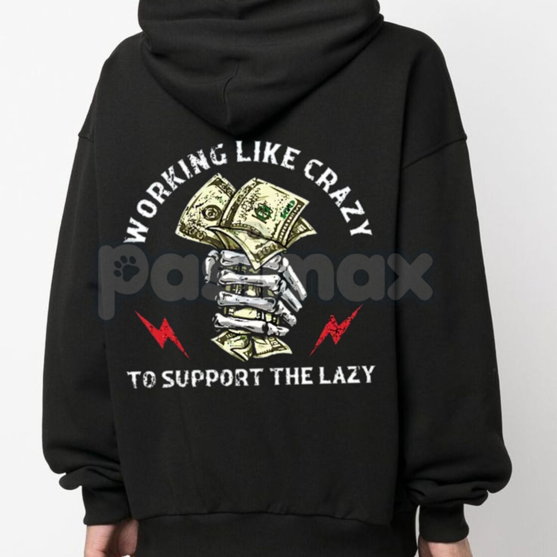Pasimax "Working Like Crazy To Support The Lazy" Hoodie – Funny Slogan Pullover, Hard Worker Statement Apparel, Unisex — main