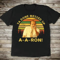 Pasimax "Ya Done Messed Up Aaron" T-Shirt — main product shot