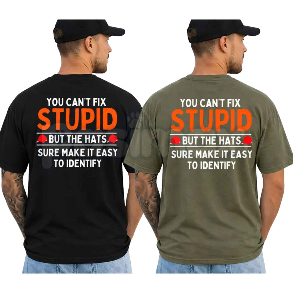 You Can't Fix Stupid But The Hats Make It Easy Graphic T-Shirt – Funny Sarcastic Quote Unisex Cotton Shirt