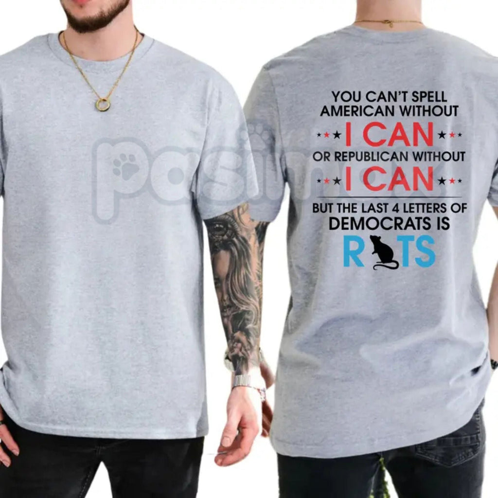 "You Can't Spell Republican Without I Can" T-Shirt – Funny Anti-Democrat Political Tee, Premium 100% Cotton Conservative Graphic Top, Soft Lived-In Heavyweight Right-Wing Humor Shirt, Made in USA