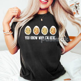 "You Know Why I'm Here" Deviled Eggs T-Shirt