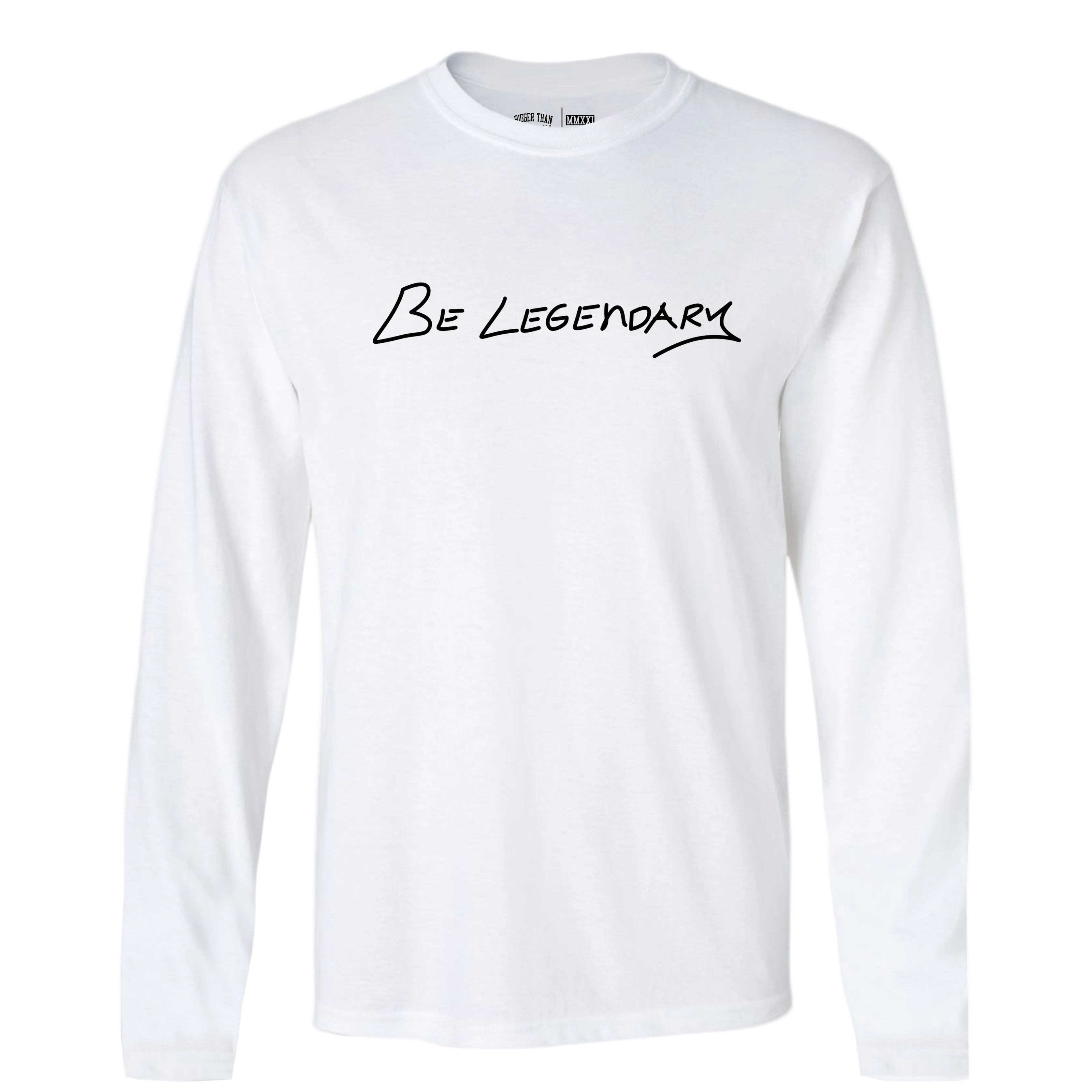 Bigger Than Basketball Be Legendary - Long Sleeve - White — main product shot
