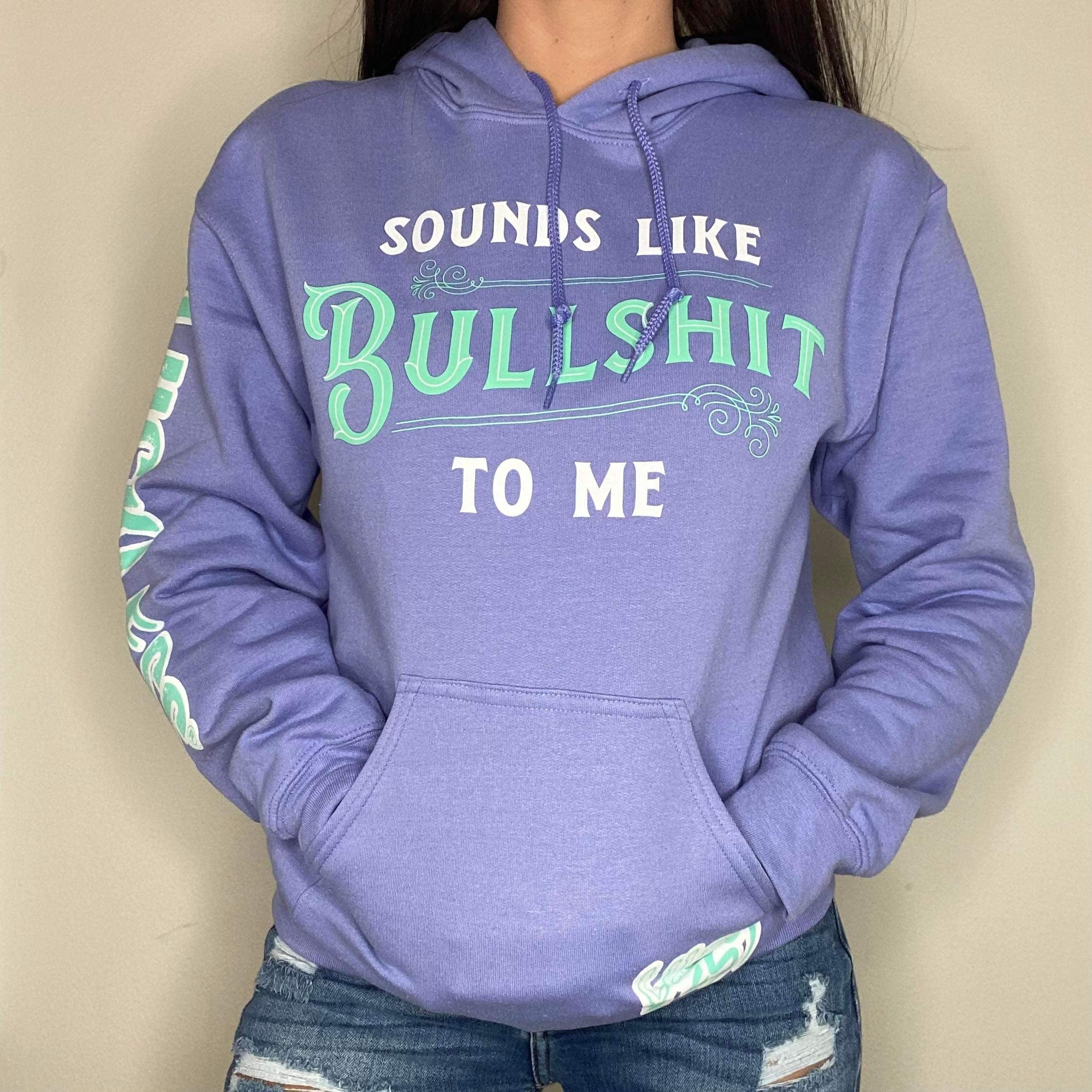 Luckless Outfitters Sounds Like Bullshit To Me Hoodie — side view