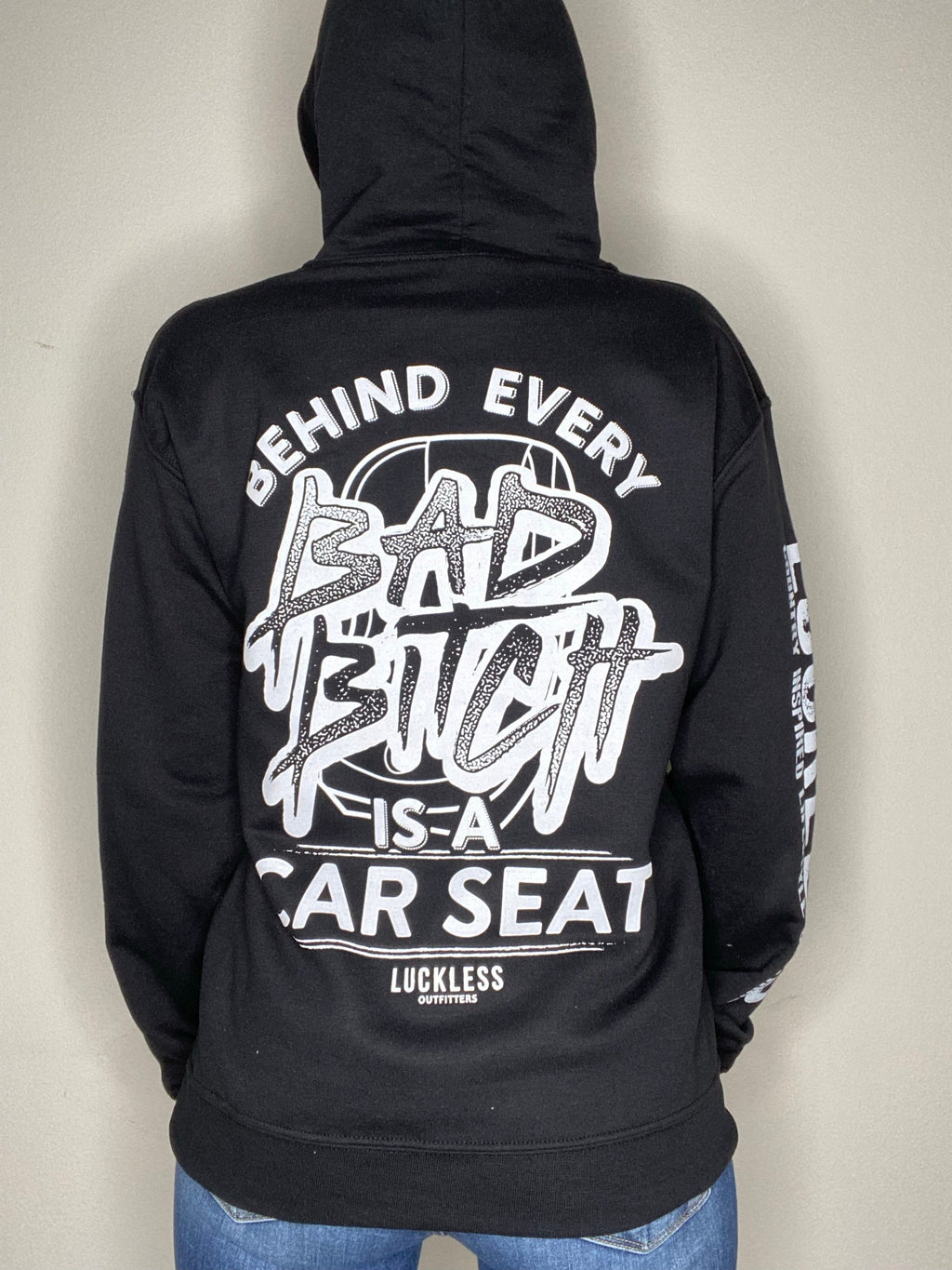 Luckless Outfitters Behind Every Bad B*tch Is A Car Seat Hoodie — side view