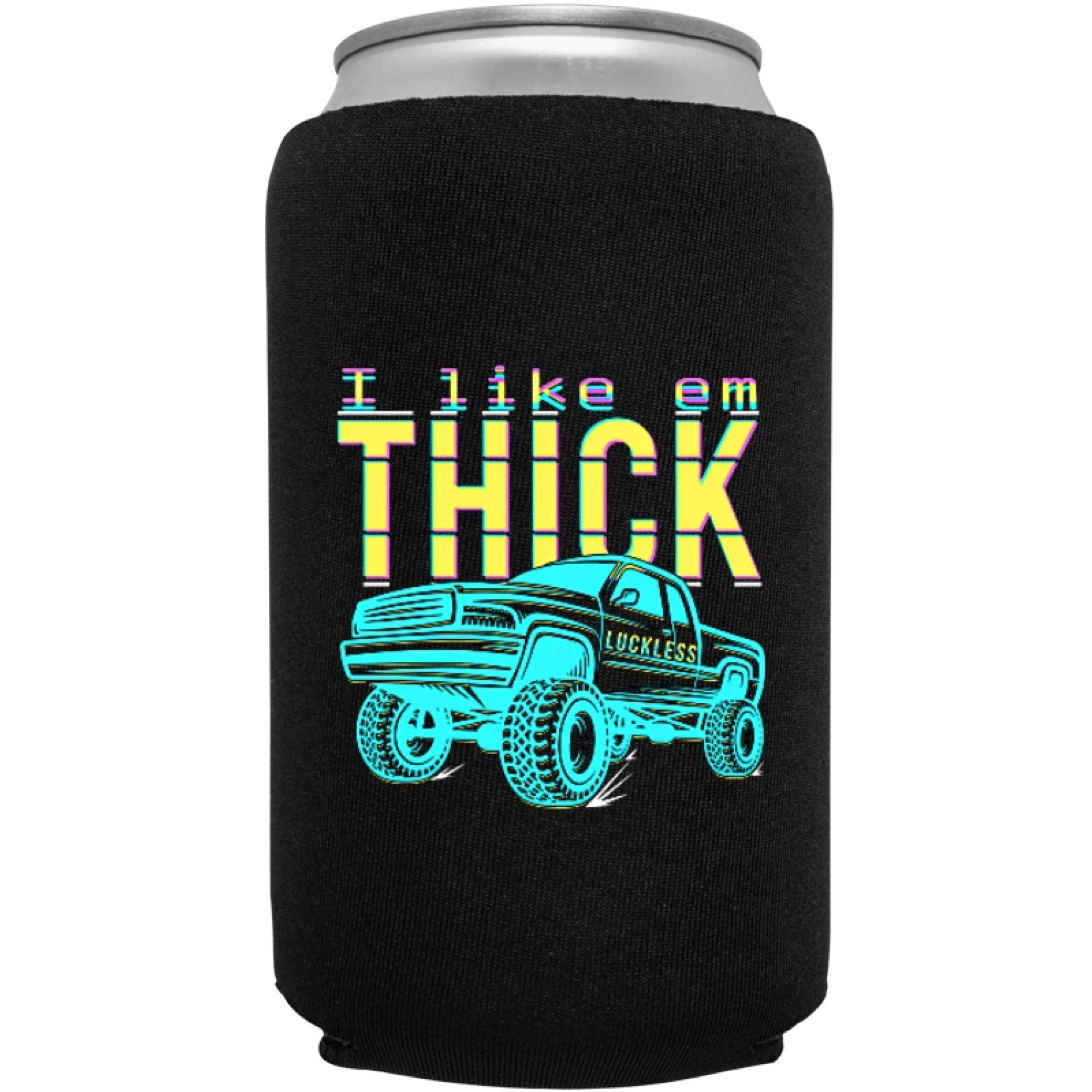 Luckless Outfitters I Like Em Thick Koozie — main product shot