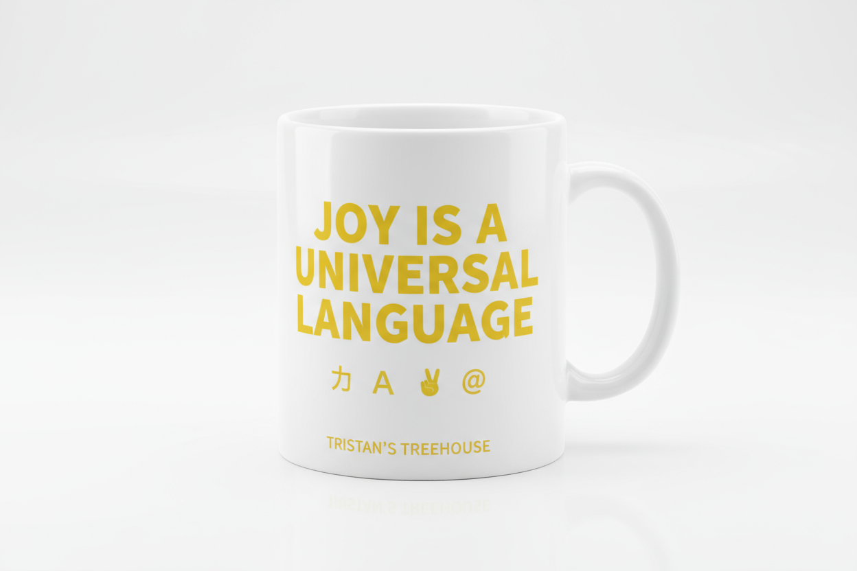 Tristan’s Treehouse Joy is a Universal Language – Mug — side view