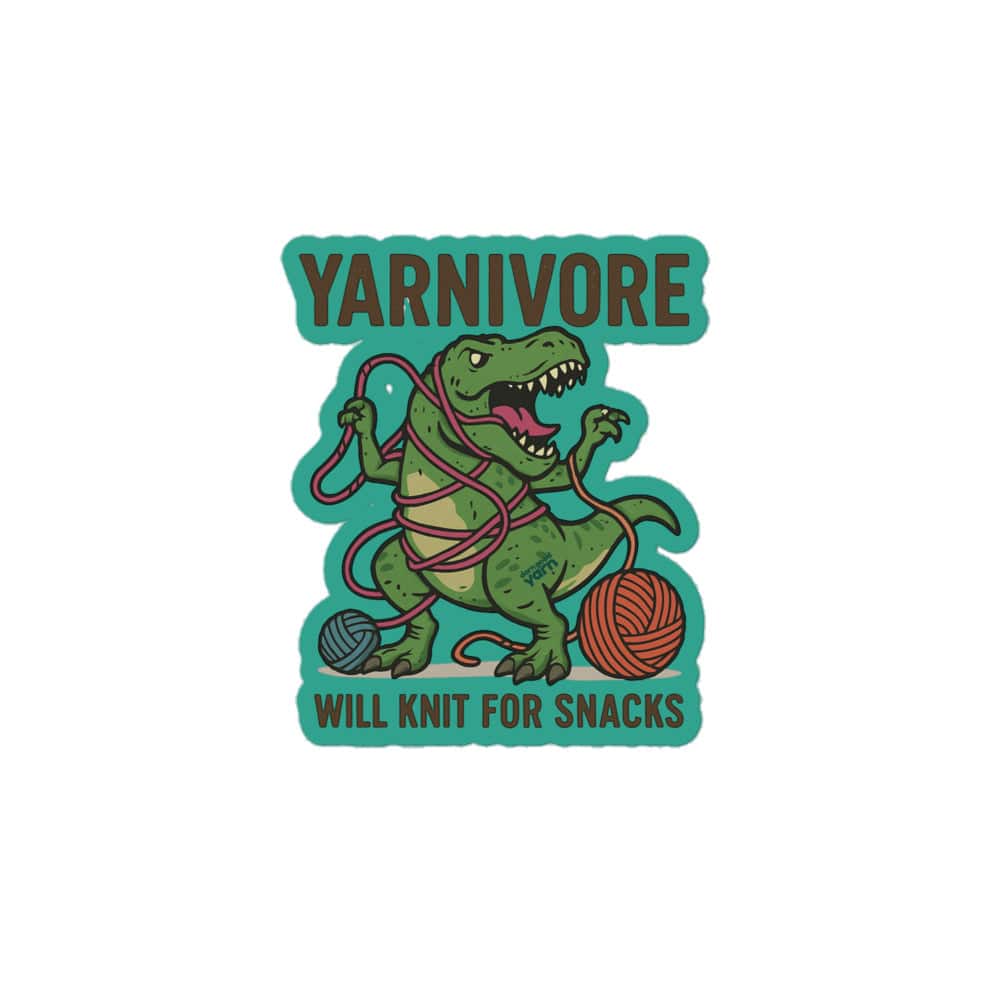 Darn Good Yarn 🦖 Yarnivore Sticker – Will Knit for Snacks Bubble-free stickers — construction detail