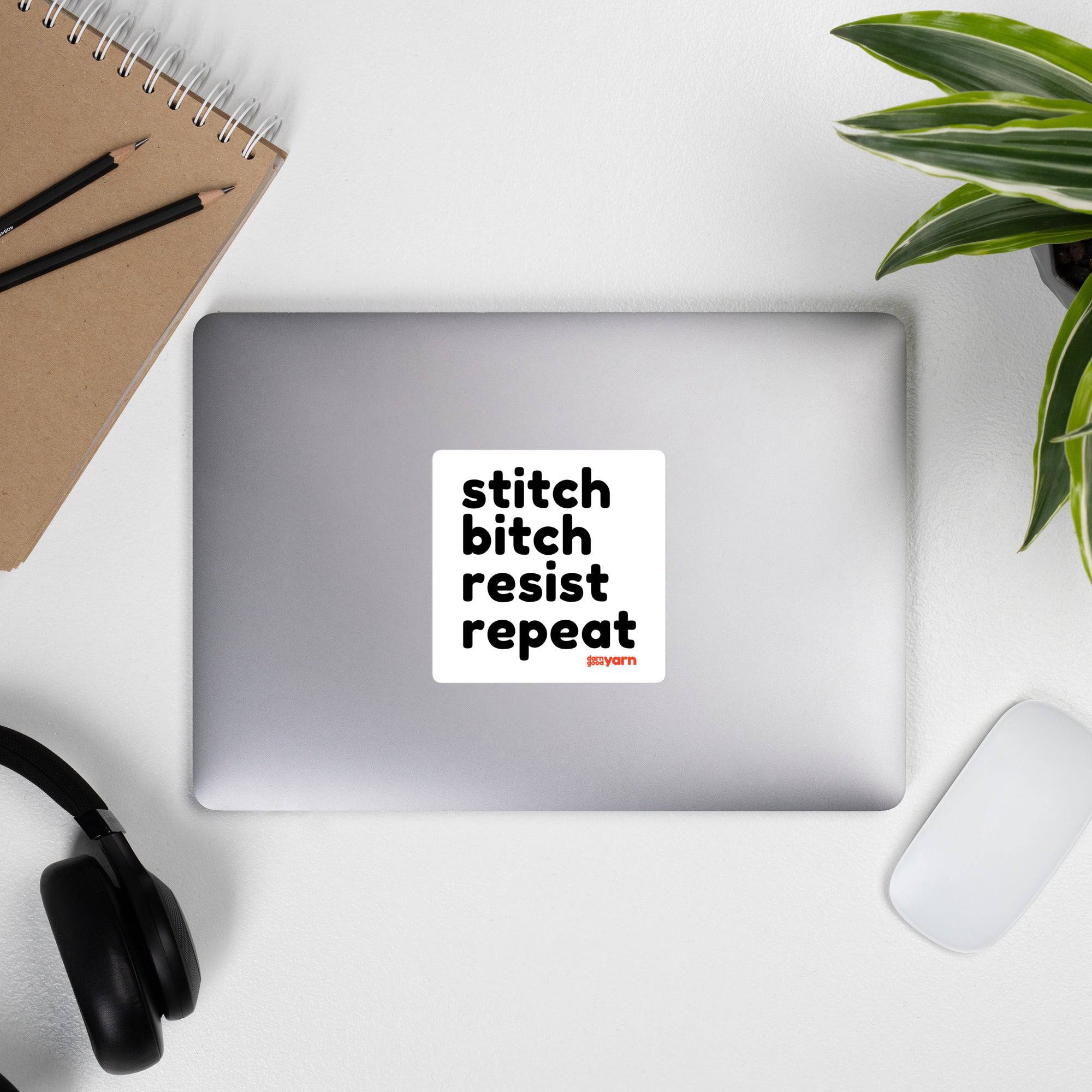 Darn Good Yarn Stitch Bitch Resist Repeat Bubble-free 4" square sticker — product category context