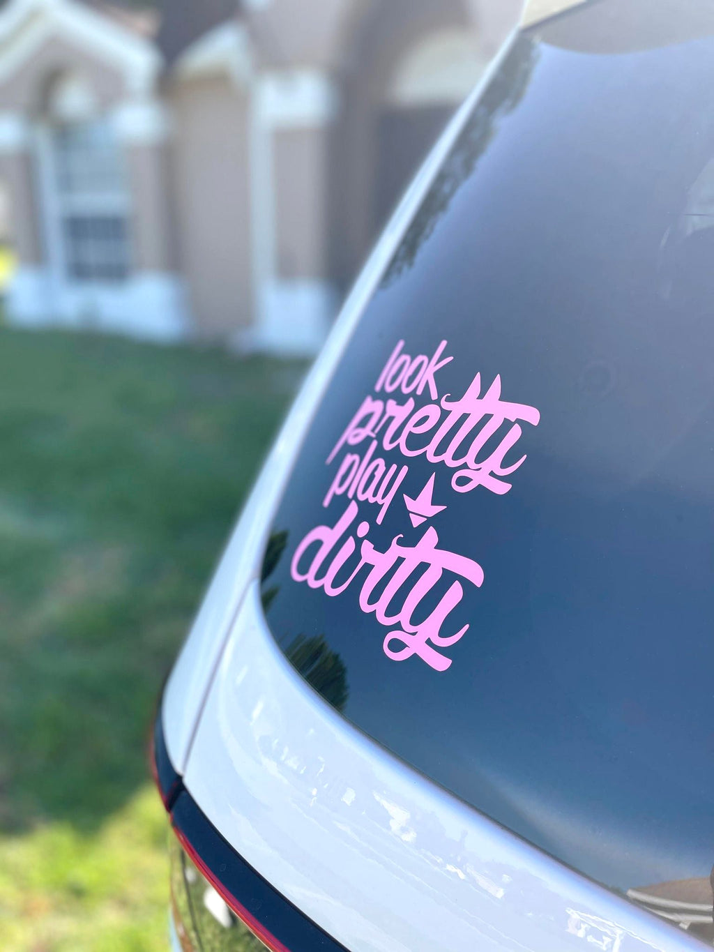 Luckless Outfitters Look Pretty Play Dirty Decal — lifestyle context