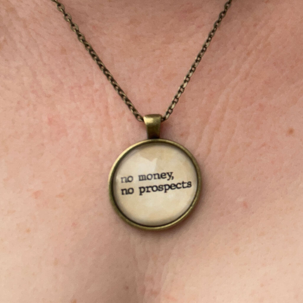 Princess Awesome & Boy Wonder "No Money, No Prospects" Jane Austen Necklace — jewelry category context