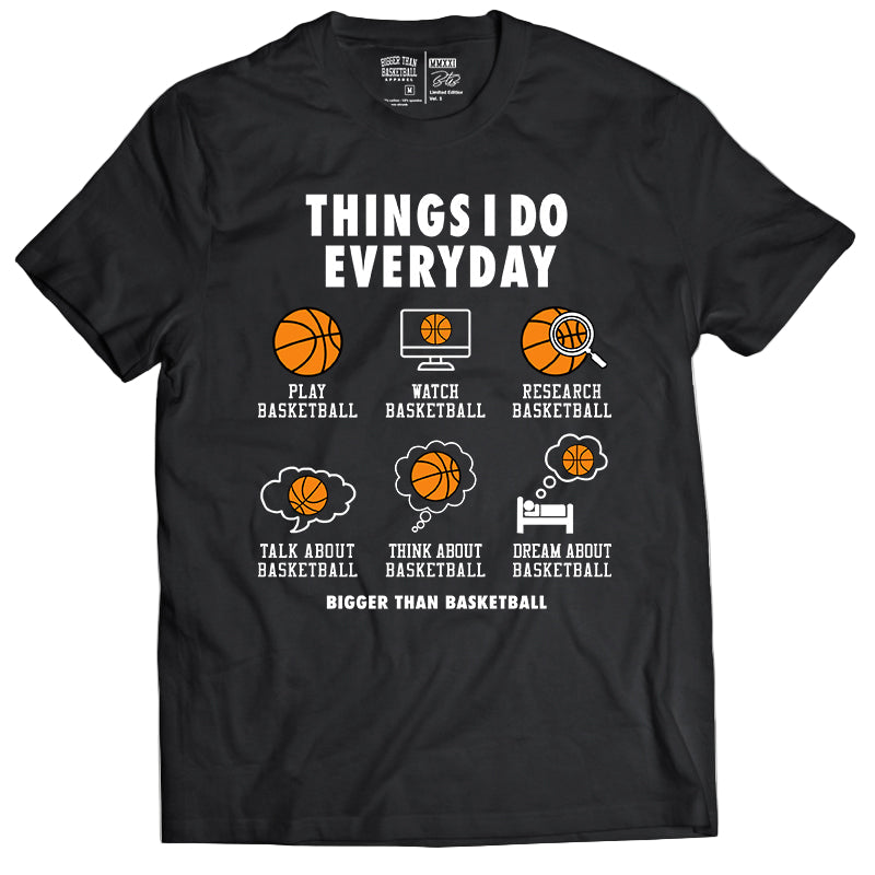 Bigger Than Basketball Things I Do Everyday - T-Shirt - Black — main product shot