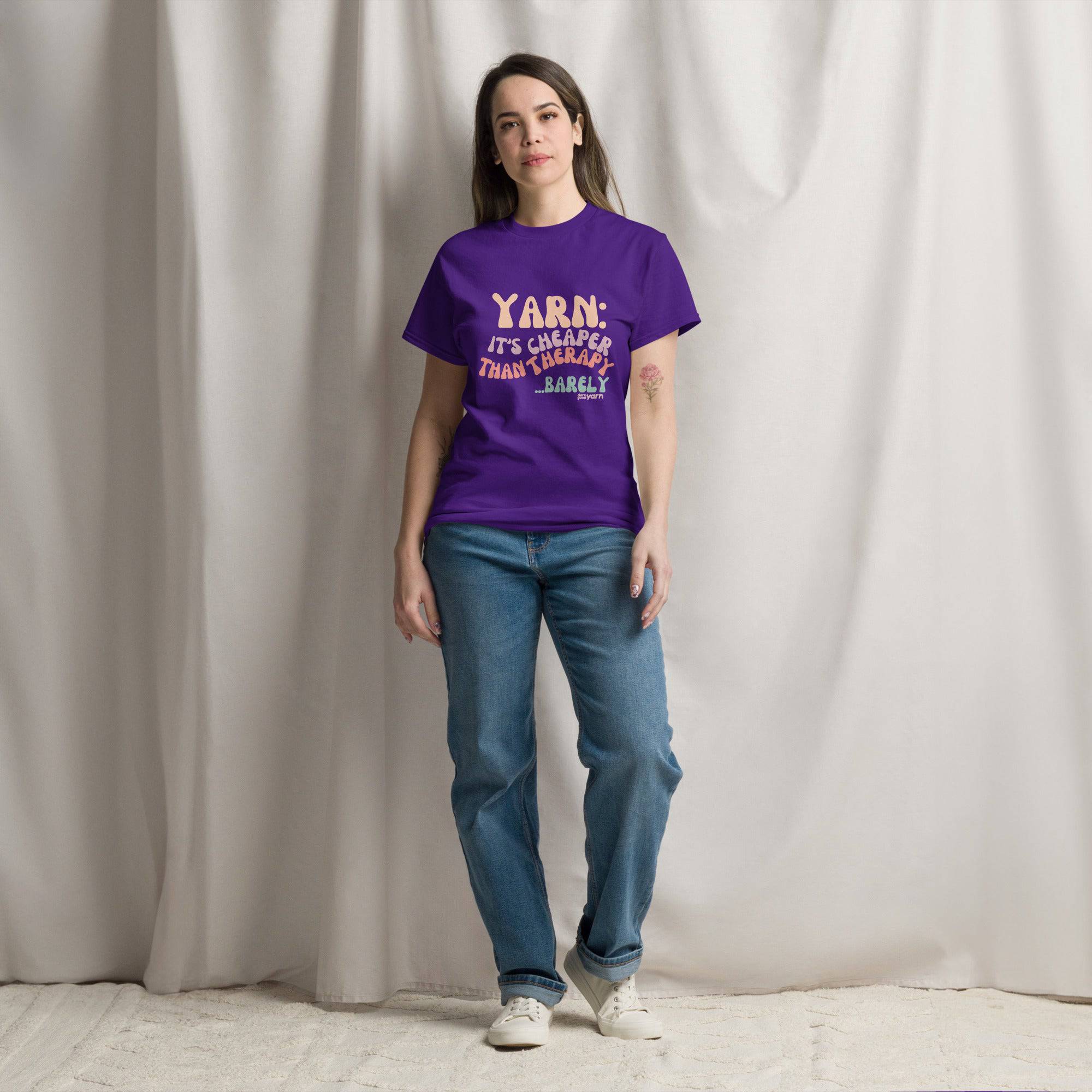 Darn Good Yarn Yarn: It’s Cheaper Than Therapy… Barely T-Shirt — product category context